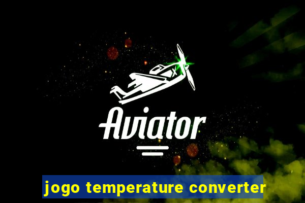 jogo temperature converter